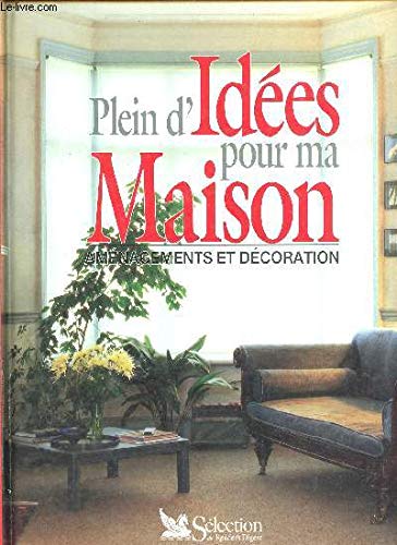 Plein d'idées pour ma maison: Aménagements et décoration book