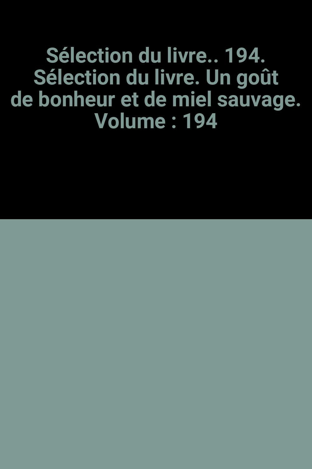 Sélection du livre.. 194. Sélection du livre. Un goût de bonheur et de miel sauvage. Volume : 194 Books