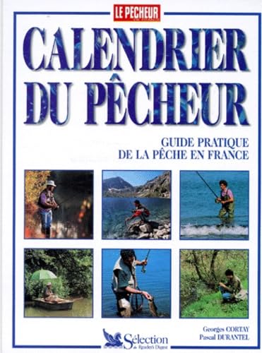 Calendrier Du Pecheur. Guide Pratique De La Peche En France book