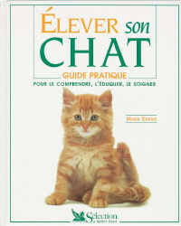 Elever son chat : guide pratique pour le comprendre, l'éduquer, le soigner book