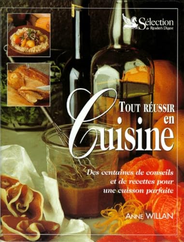 Tout réussir en cuisine: Des centaines de conseils et de recettes pour une cuisson parfaite Books