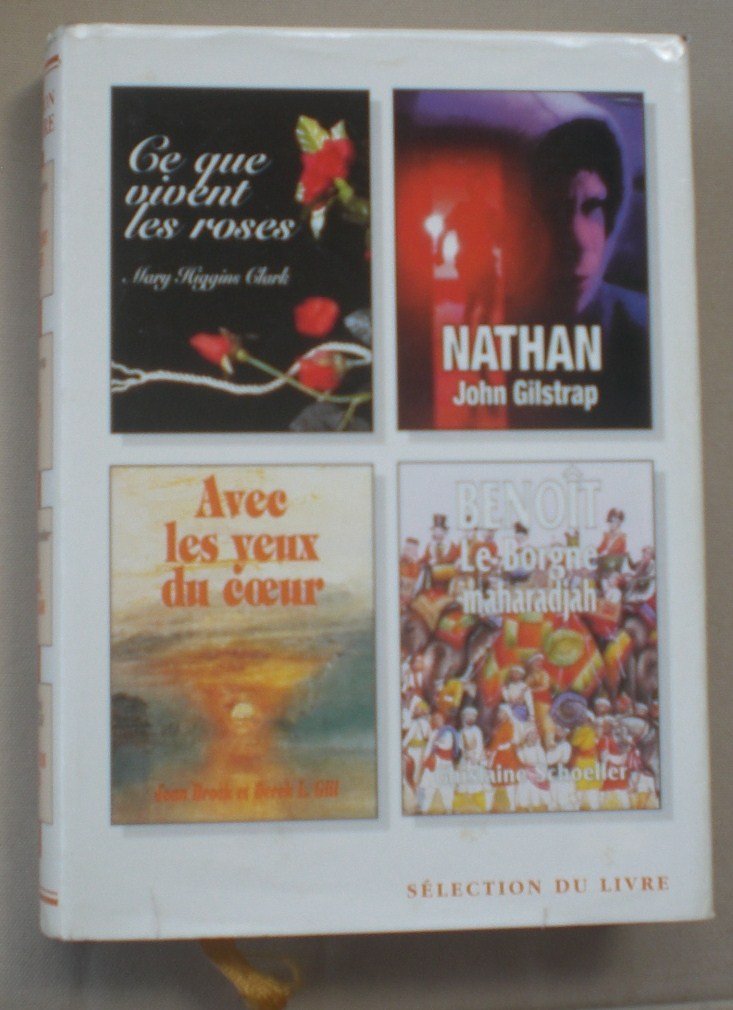 Ce que veut les Roses/ NATHAN/ Avec les yeux du coeur/ Benoît le Borgne maradjah Books
