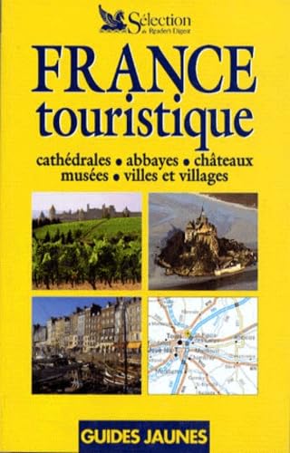 France touristique : Cathedrales, abbayes, chateaux, musees villes et villages book