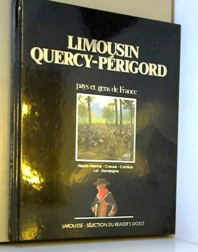 Périgord, Quercy, Limousin: Haute-Vienne, Creuse, Corrèze, Lot, Dordogne (Pays et gens de France) Books