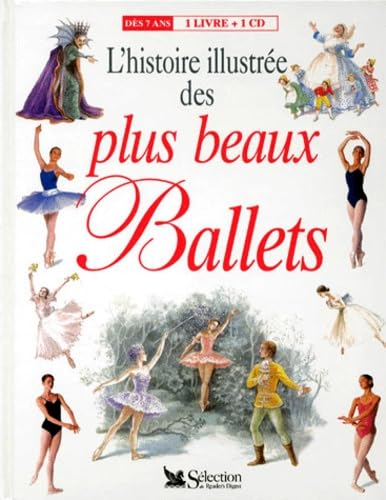 L'histoire illustrée des plus beaux ballets. Dès 7 ans book