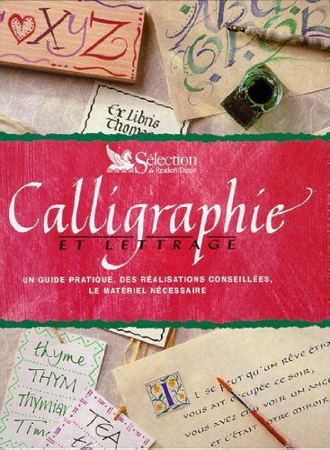 Calligraphie Et Lettrage. Un Guide Pratique, Des Realisations Conseillees, Le Materiel Necessaire Books