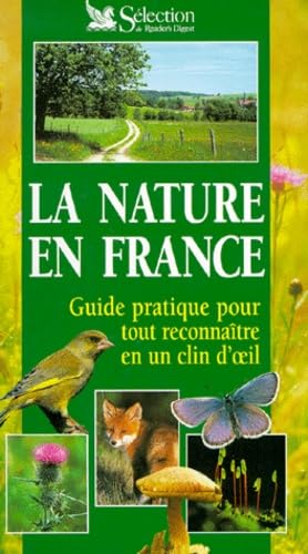 La Nature en France: Guide pratique pour tout reconnaître en un clin d'oeil Books