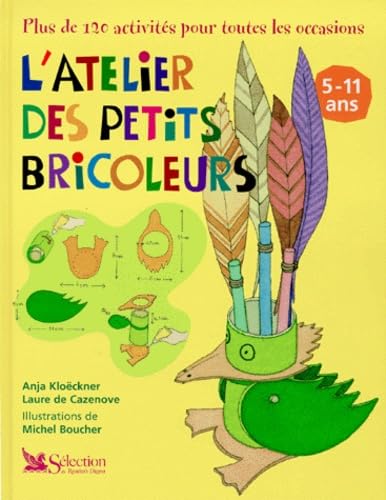 L'Atelier Des Petits Bricoleurs. Plus De 120 Activites Pour Toutes Les Occasions Books