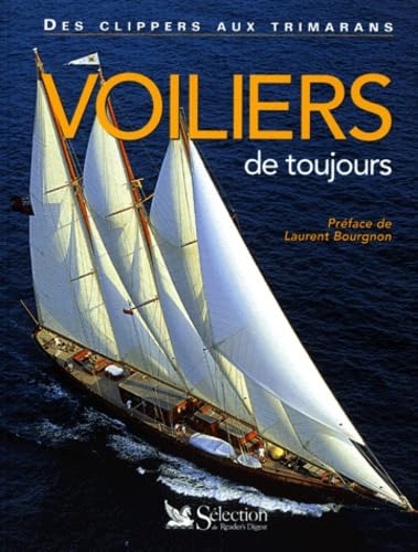 Voiliers De Toujours. Des Clippers Aux Trimarans Books