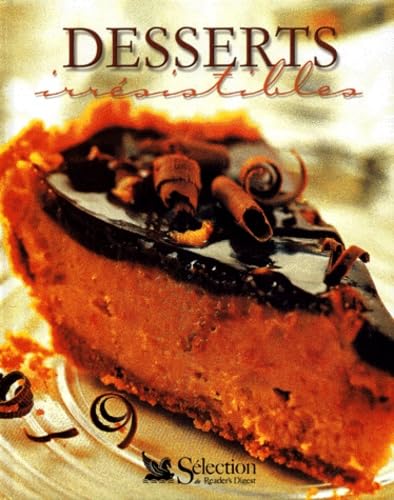 Desserts irrésistibles: Plus de 200 recettes de dessert Books