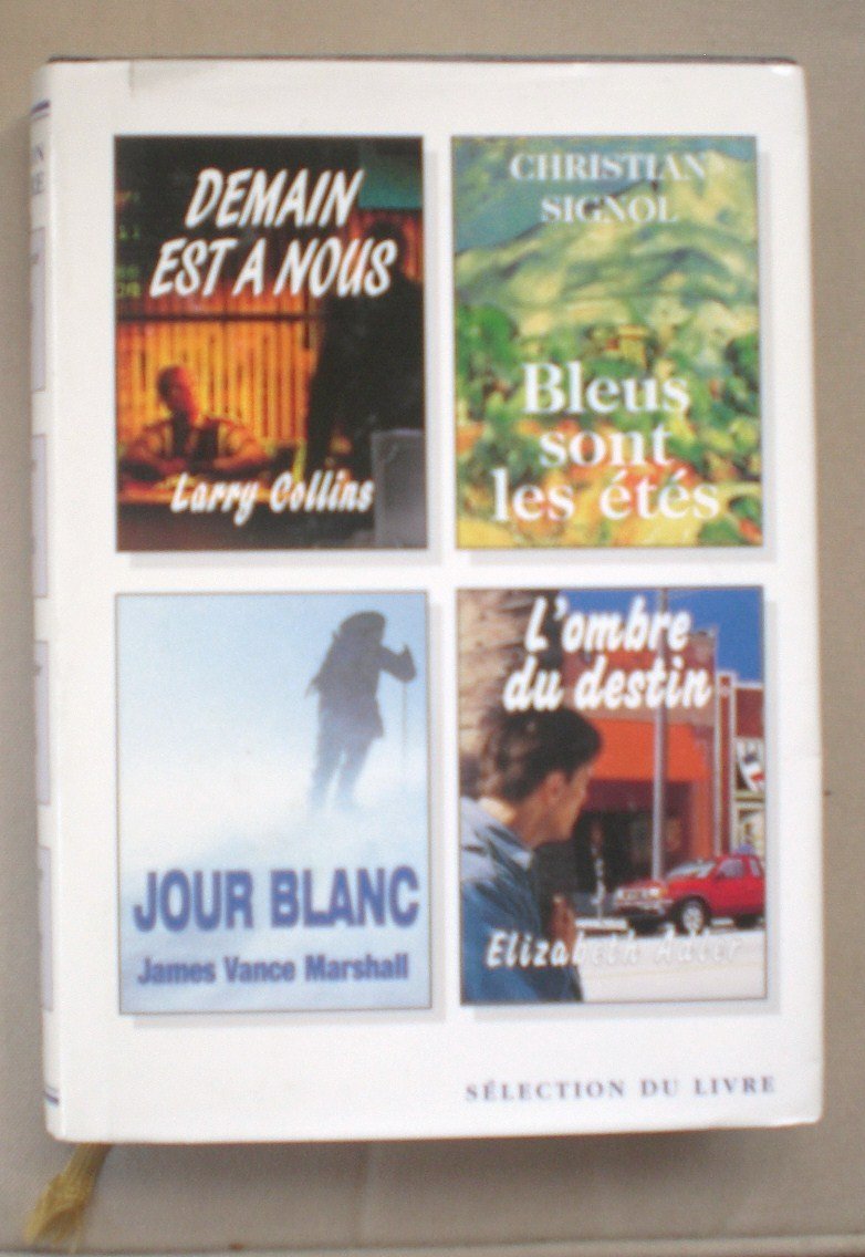 Demain est a nous/ Bleus sont les étés/ Jour blanc/ l'ombre du destin Books