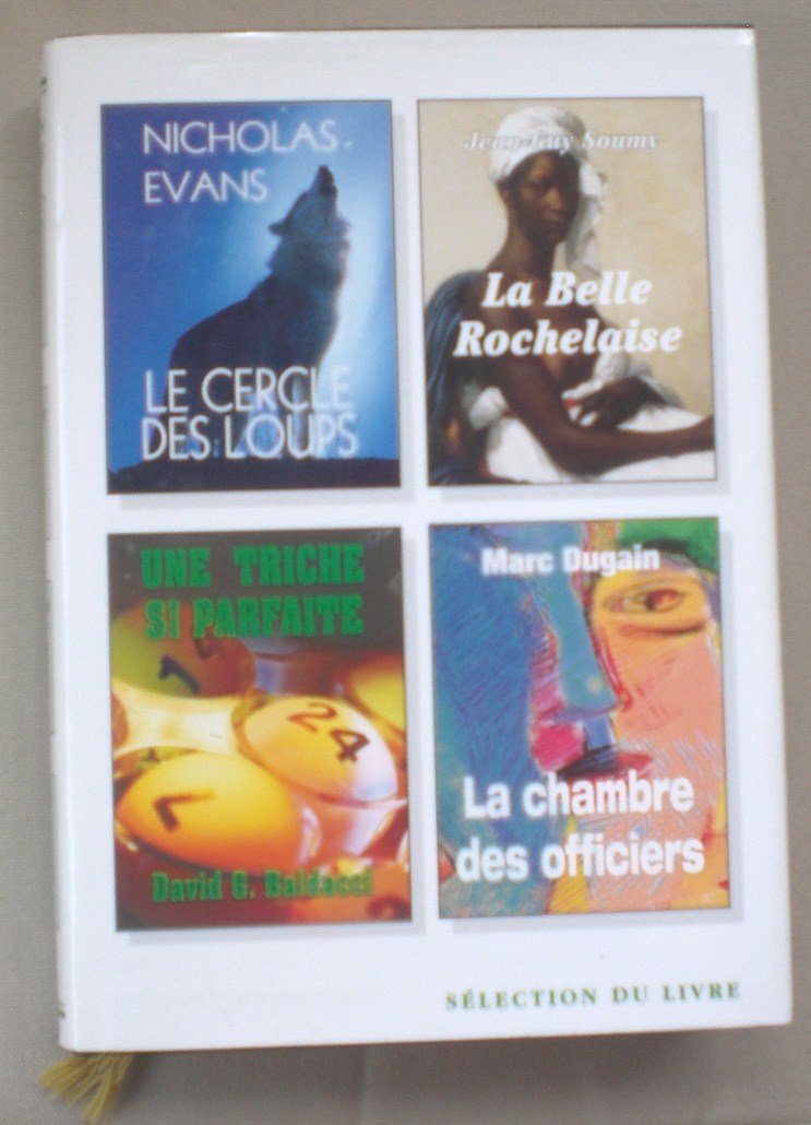Le cercle des loups/ la belle Rochelaise/ Une triche si parfaite/ La chambre des officiers Books