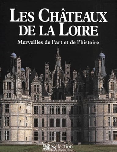 Les Chateaux De La Loire. Merveilles De L'Art Et De L'Histoire Books