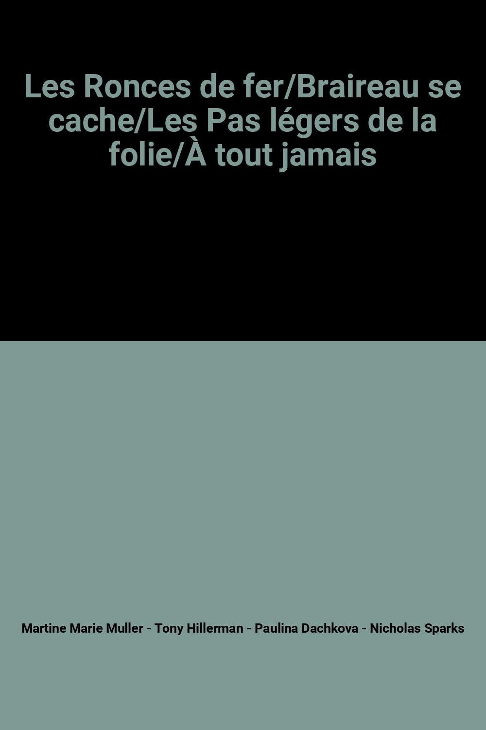 Les Ronces de fer/Braireau se cache/Les Pas légers de la folie/À tout jamais book