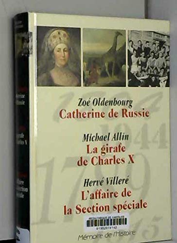 Mémoire de l'histoire: Catherine de Russie, La girafe de Charles X, L'affaire de la section spéciale Books