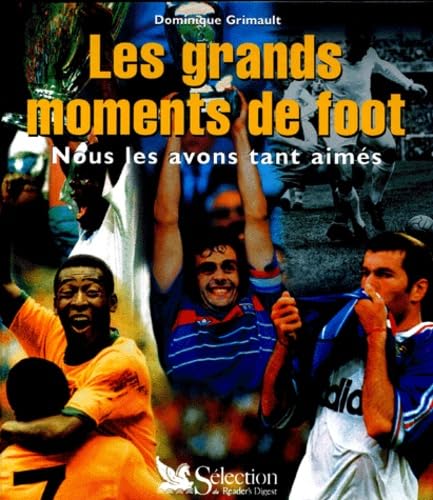 Les grands moments de foot.: Nous les avons tant aimés book