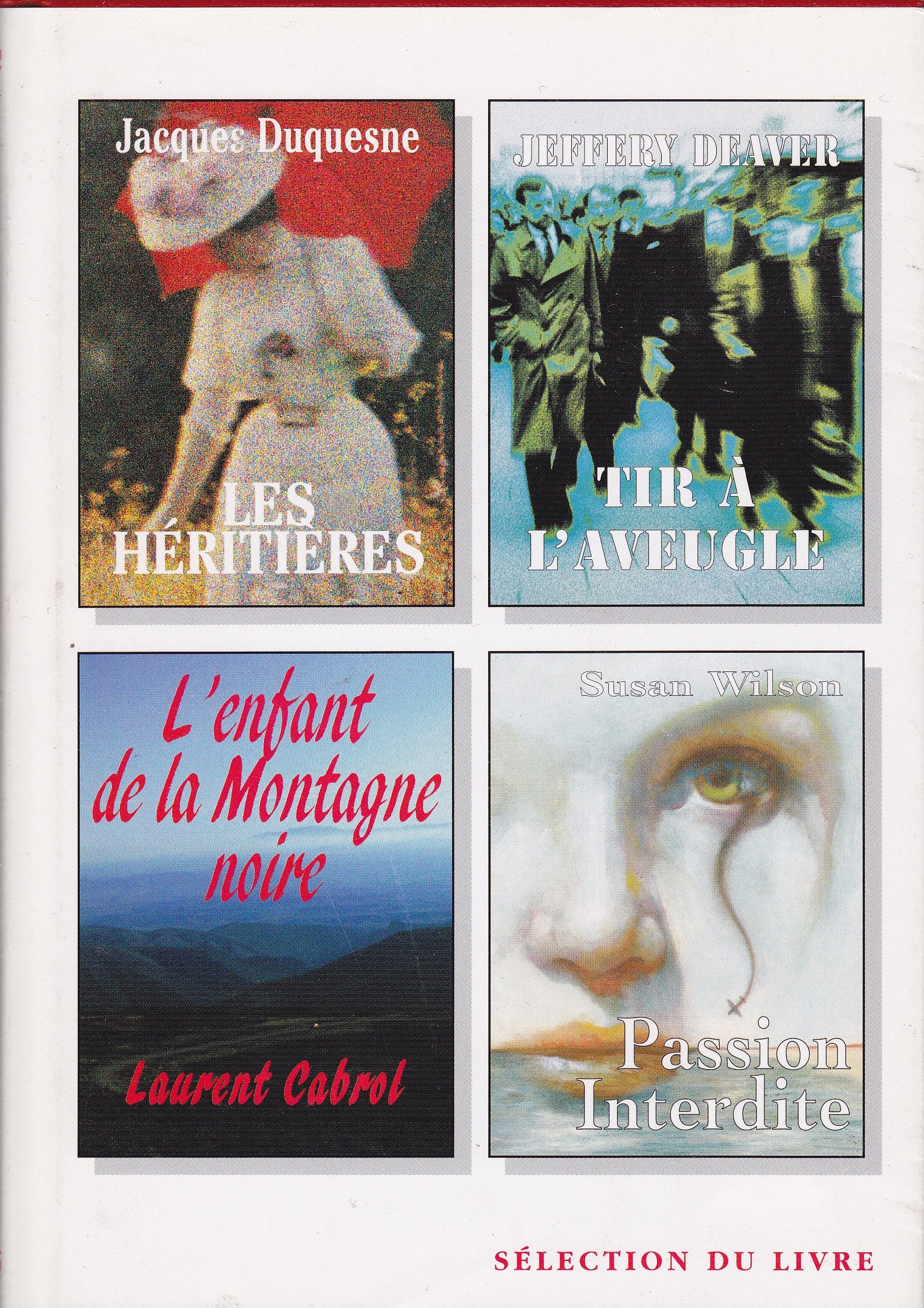 Les héritières - Tir à l'aveugle - L'enfant de la montagne noire - Passion interdite Books