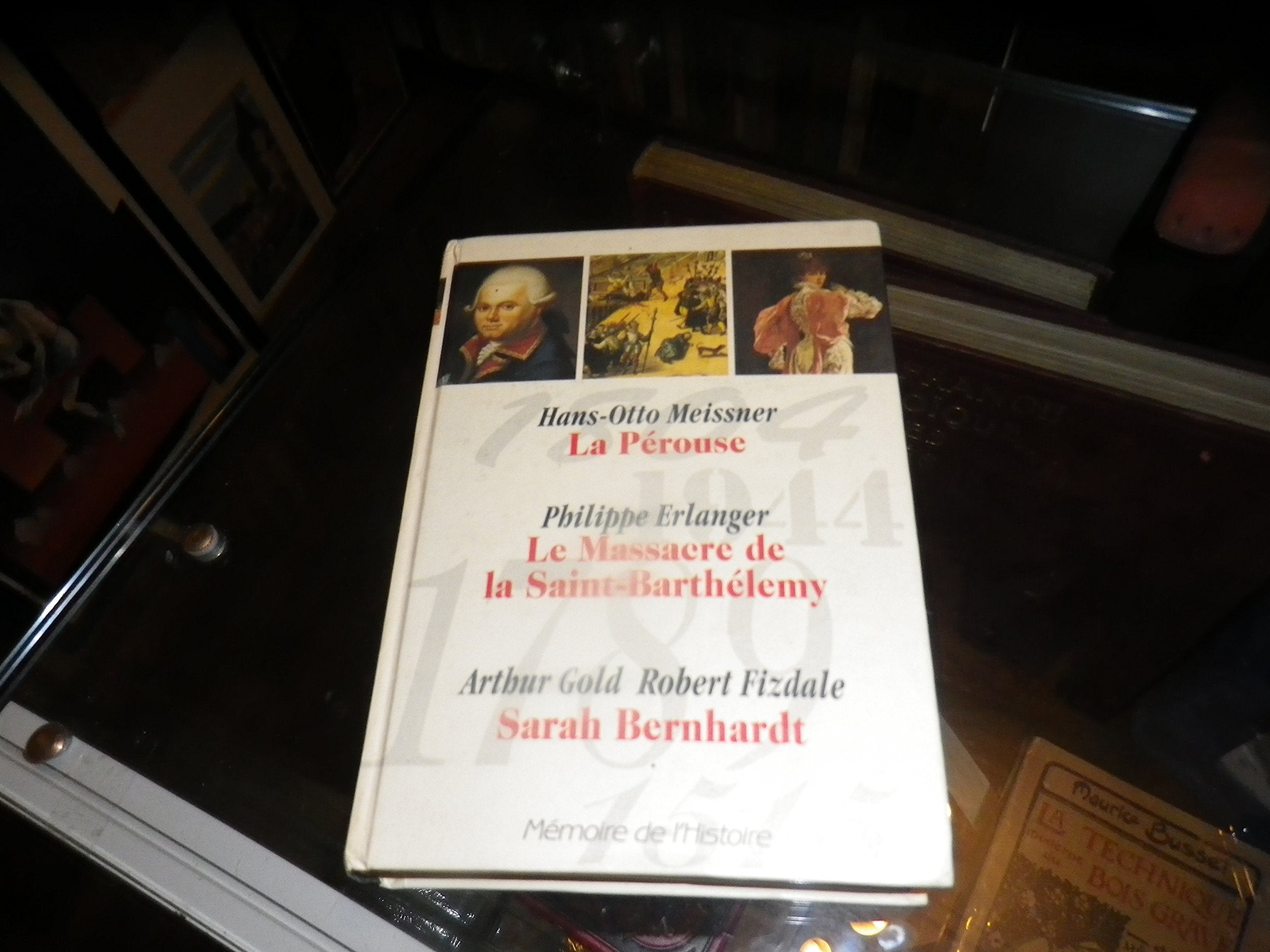 La Pérouse, le gentilhomme des mers - le Massacre de la Saint Barthémy - Sarah Bernhardt book