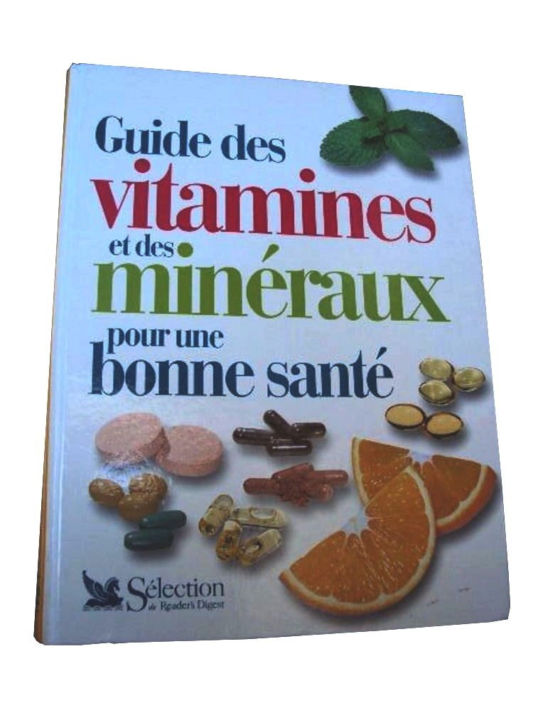 Guide Des Vitamines Et Des Mineraux Pour Une Bonne Sante book