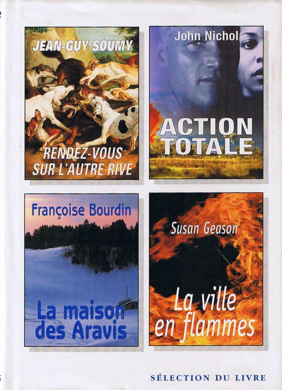 Sélection du livre: Rendez-vous sur l'autre rive, Action totale, La Maison des Aravis, La ville en flammes book