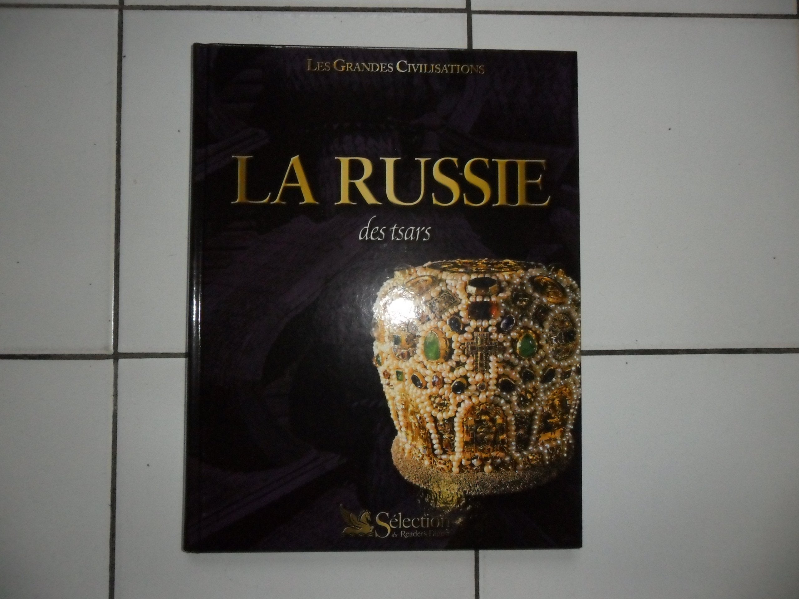 La Russie des tsars (Les grandes civilisations) Books