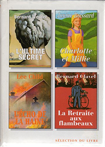 Sélection du livre, n° 239 : L'Ultime secret - Charlotte et Millie - L'Écho de la haine - La Retraite aux flambeaux book