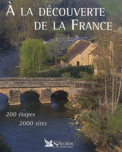 A La Decouverte De La France. 200 Etapes, 2000 Sites book