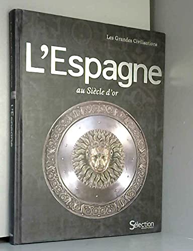 L'Espagne : Au siècle d'Or (Les grandes civilisations) Books