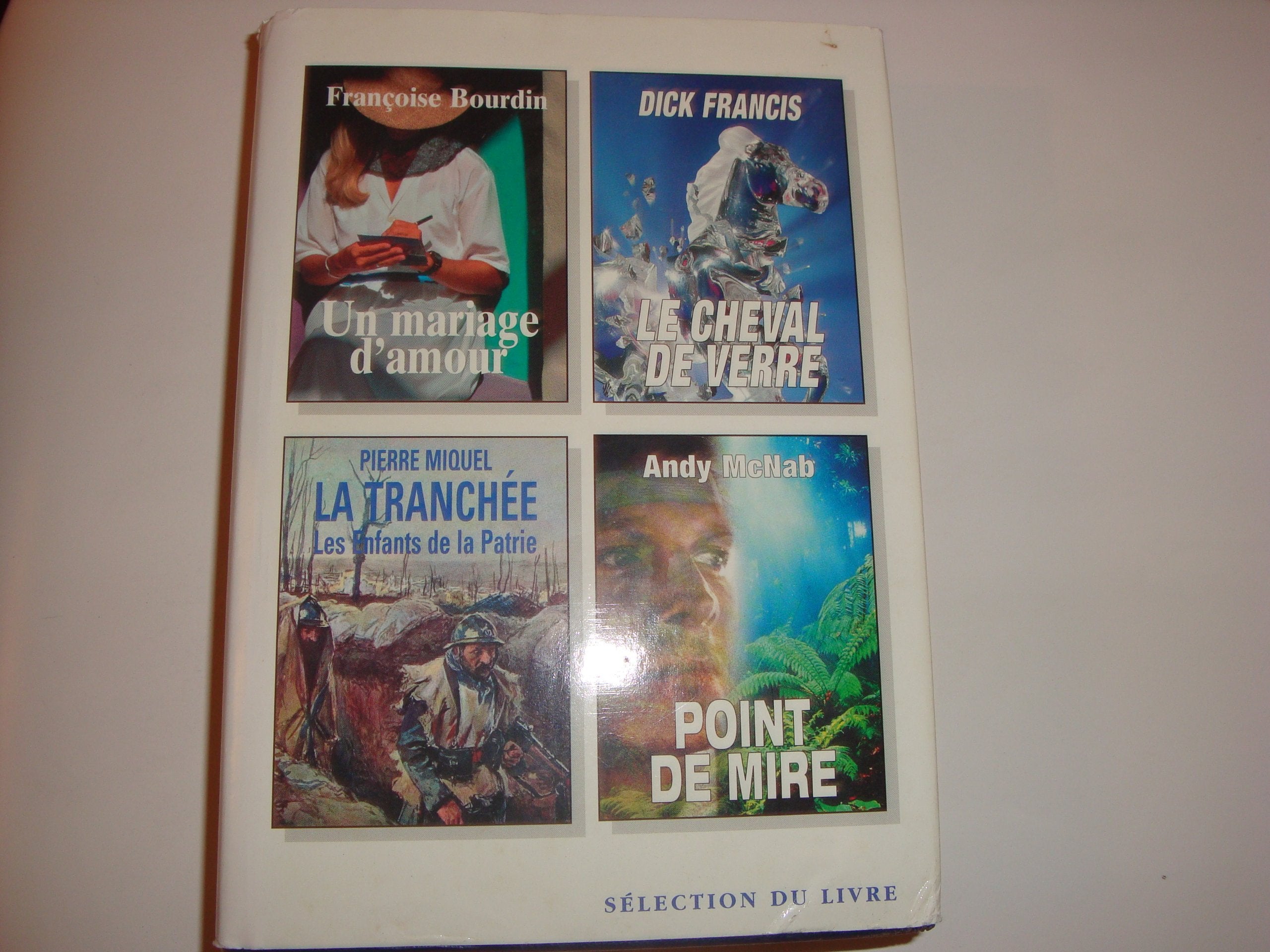 Sélection du livre Un mariage d'amour- Le cheval de verre- la tranchée- point de mire Books