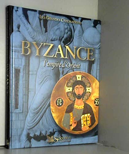 Byzance : L'empire d'Orient (Les grandes civilisations) Books