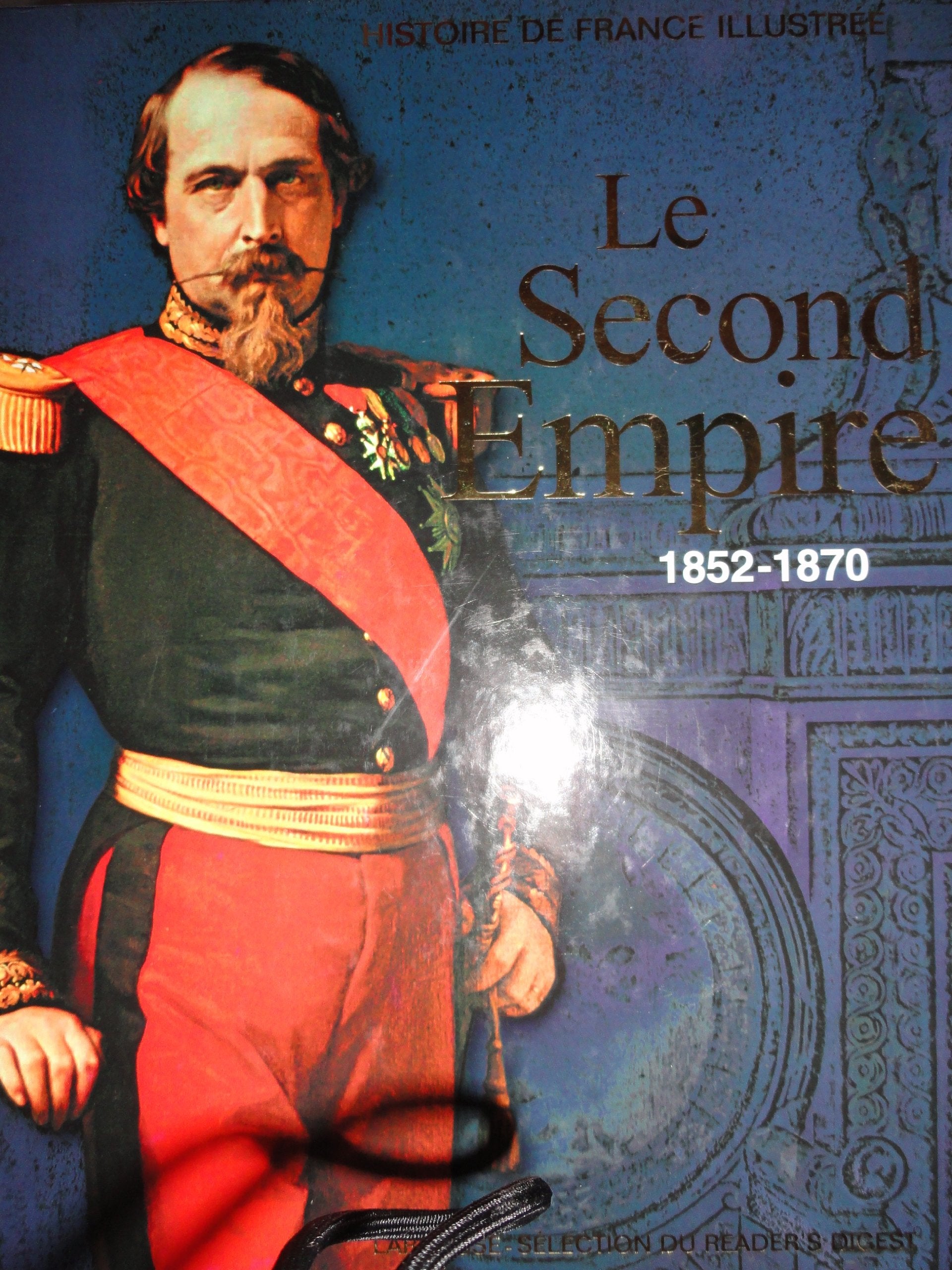 Le Second Empire (1852-1870) Collection Histoire de France illustrée book