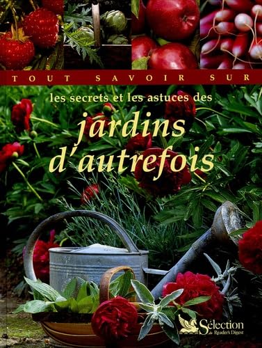 Les secrets et les astuces des jardins d'autrefois Leisure & Fun