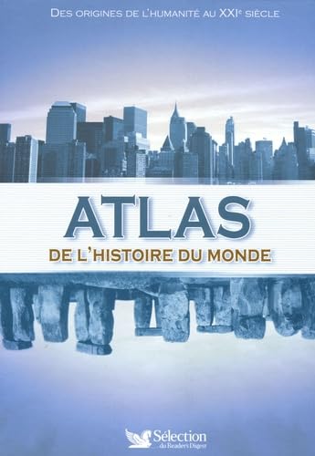 Atlas de l'histoire du monde: Des origines de l'humanité au XXIe siècle book