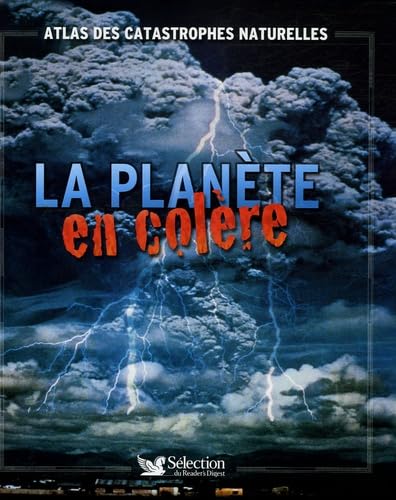 La planète en colère: Atlas des catastrophes naturelles Business & Technology