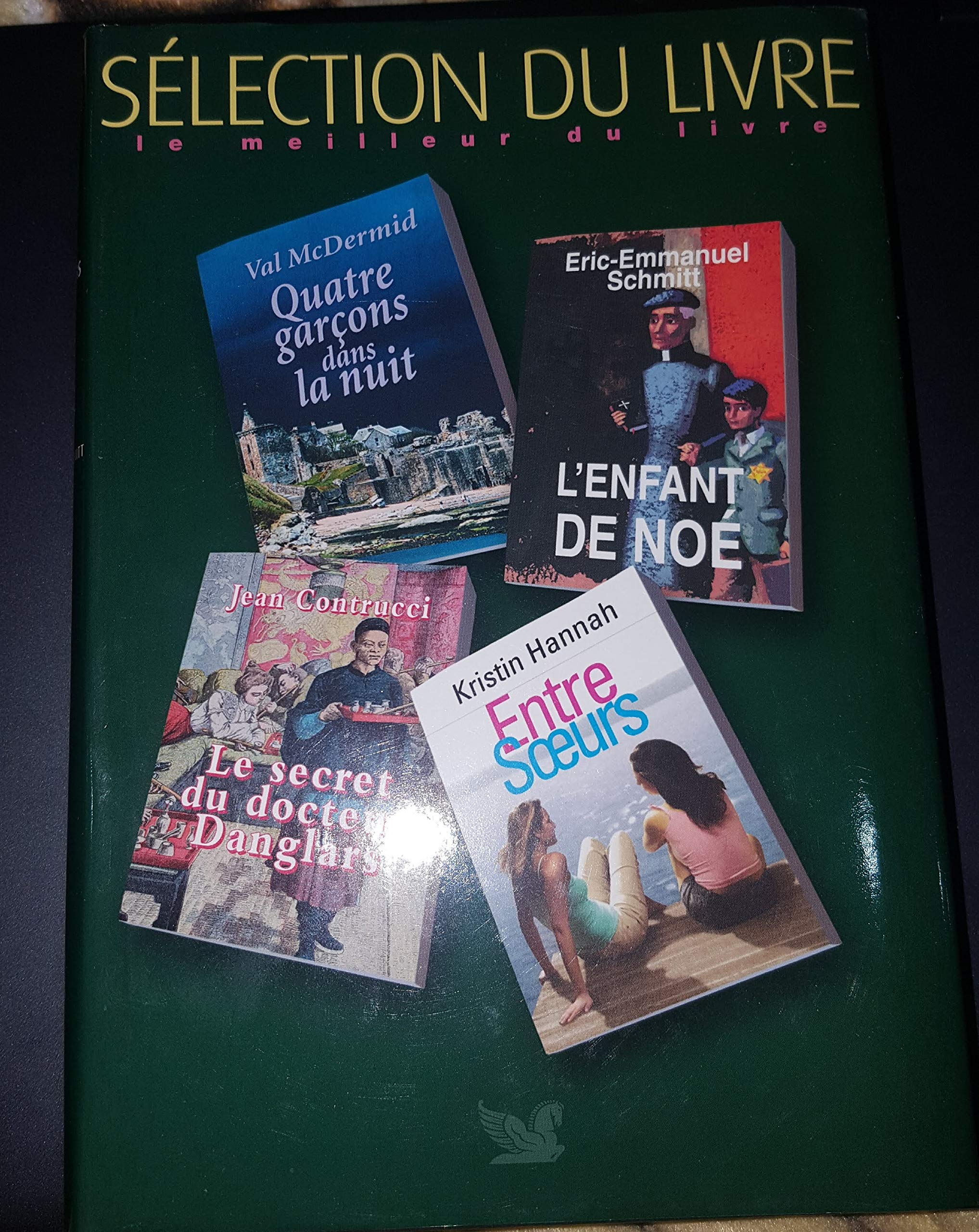 Selection du Livre - Quatre Garcons dans la Nuit, L'Enfant de Noe, Le Secret du Docteur Danglars, Entre Soeurs (Selection du Reader's Digest) Books
