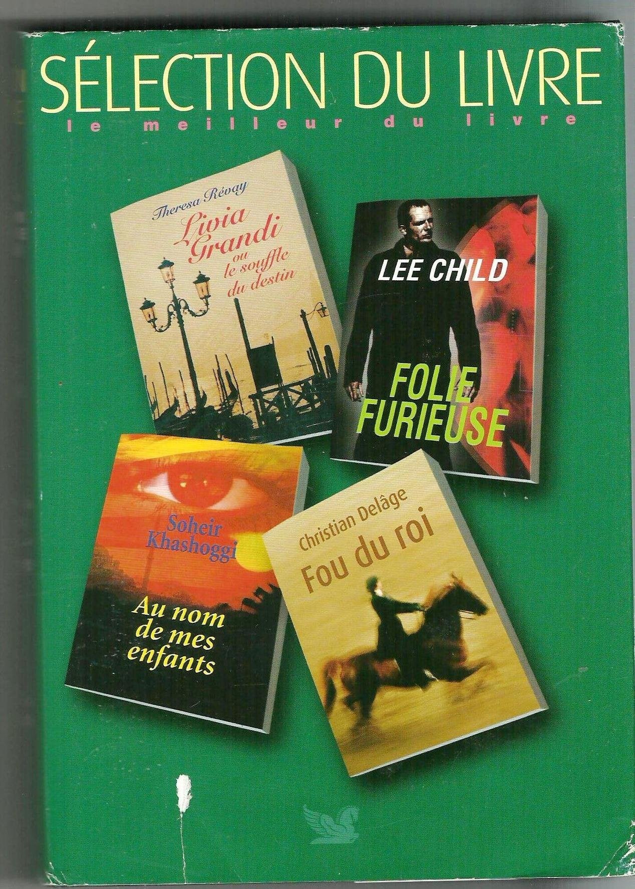 SELECTION DU READER'S DIGEST 4 titres condensés : Livia Grandi ou le souffle du destin - Folie furieuse - Au nom de mes enfants - Fou du roi book
