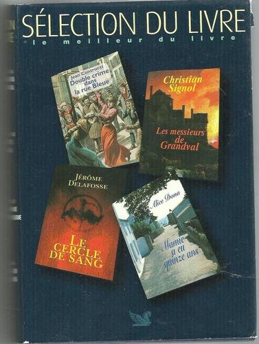SELECTION DU LIVRE 4 livres condensés : Les messieurs de Grandval - Le cercle de sang - Double crime dans la rue bleue - Mamie a eu quinze ans Books
