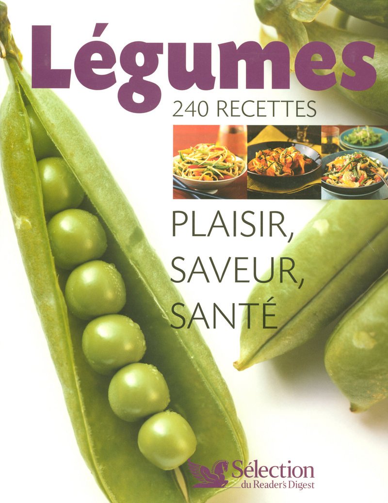 Légumes, 240 recettes: Plaisir, saveur, santé Books