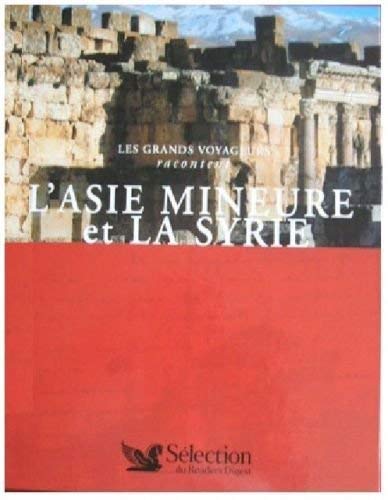 Les grands voyageurs racontent : L'Asie Mineure et la Syrie book