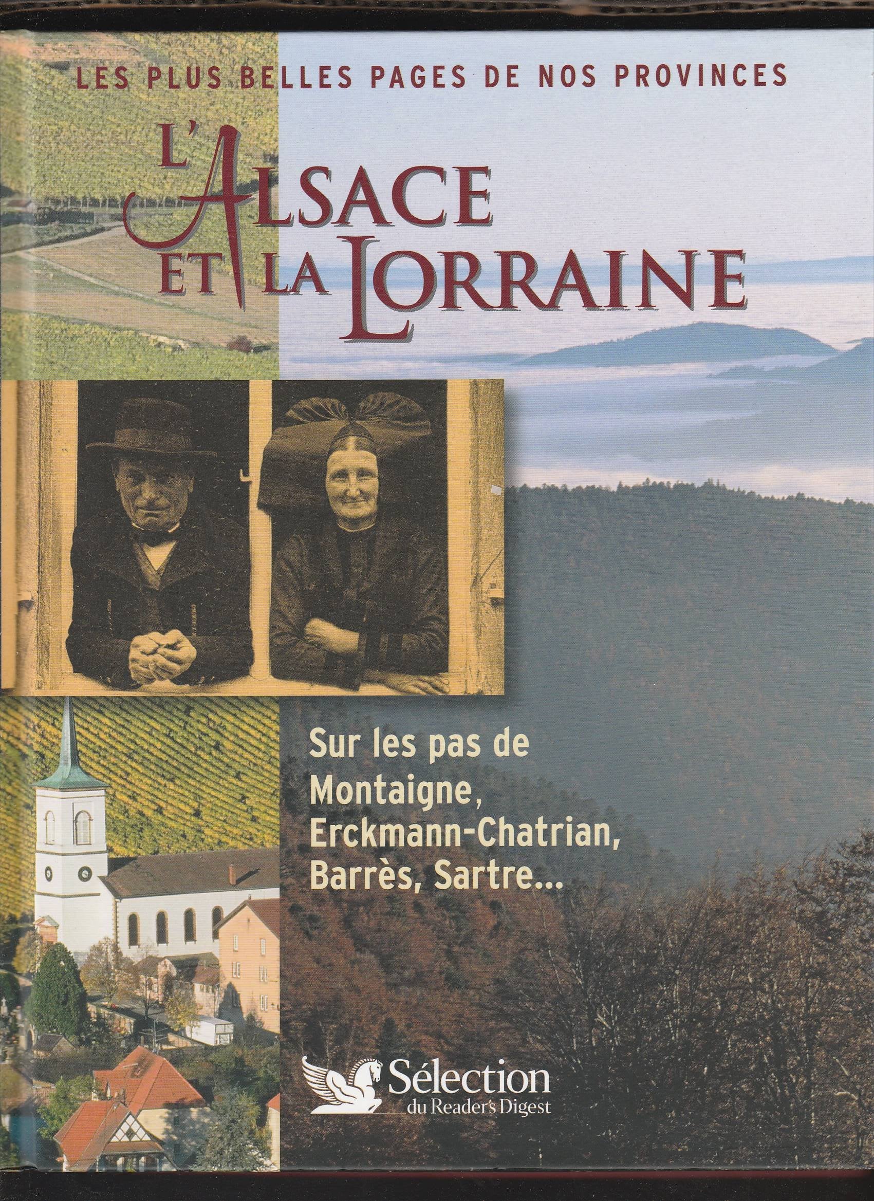 L'Alsace et la Lorraine : Sur les pas de Montaigne, Erckmann-Chatrian, Barrès, Sartre... Books