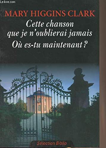 CETTE CHANSON QUE JE N'OUBLIERAI JAMAIS. OU ES-TU MAINTENANT ? Books