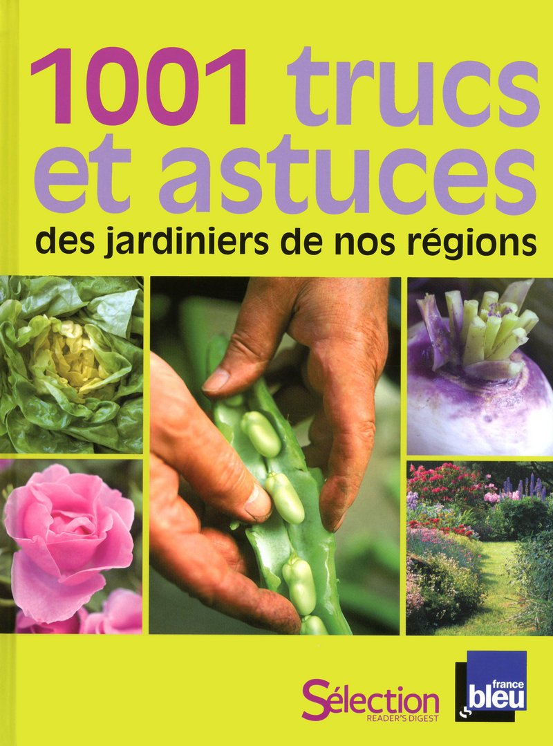 1001 TRUCS ET ASTUCES DES JARDINIERS DE REGION book