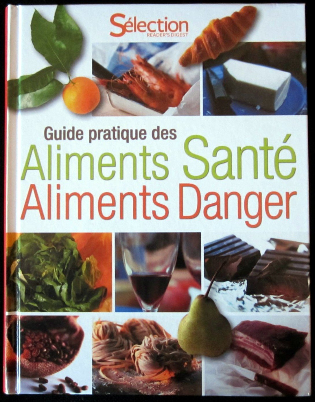 Guide pratique des aliments santé aliments danger Cooking & Enjoying