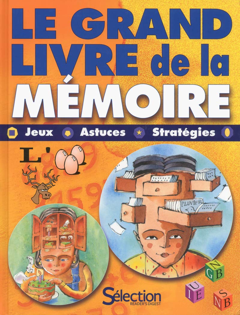 Le grand livre de la mémoire: Jeux, astuces, stratégies Business, Finance & Career