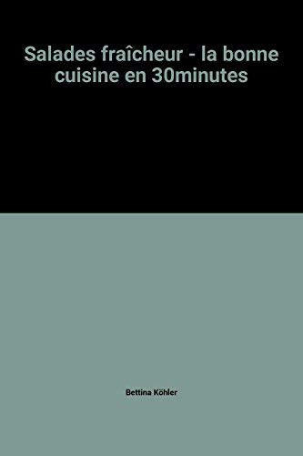 Salades fraîcheur - la bonne cuisine en 30minutes Books