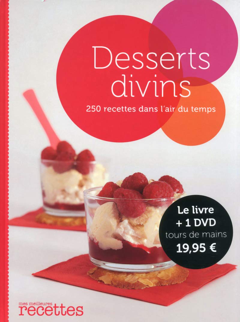 Desserts divins: 250 recettes dans l'air du temps Books