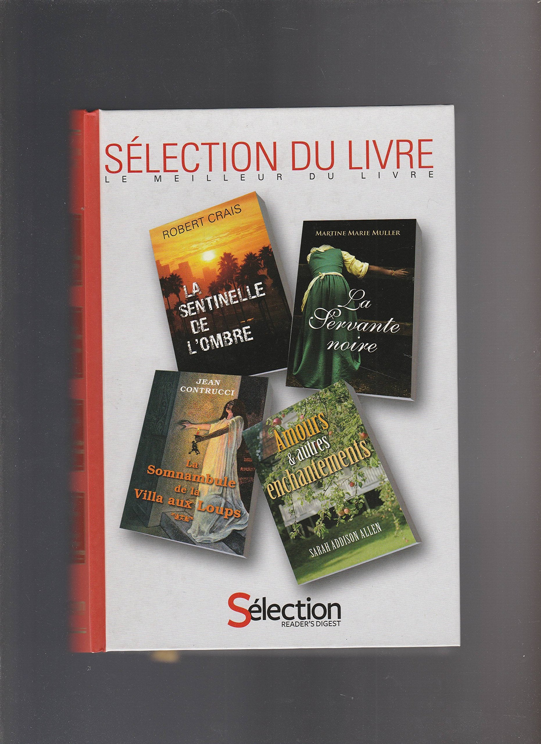 La sentinelle de l'ombre de Robert Crais / La servante noire de Martine Marie Muller / La somnambule de la Villa aux loups de Jean Contrucci / Amours et autres enchantements de Sarah Addison Allen. book