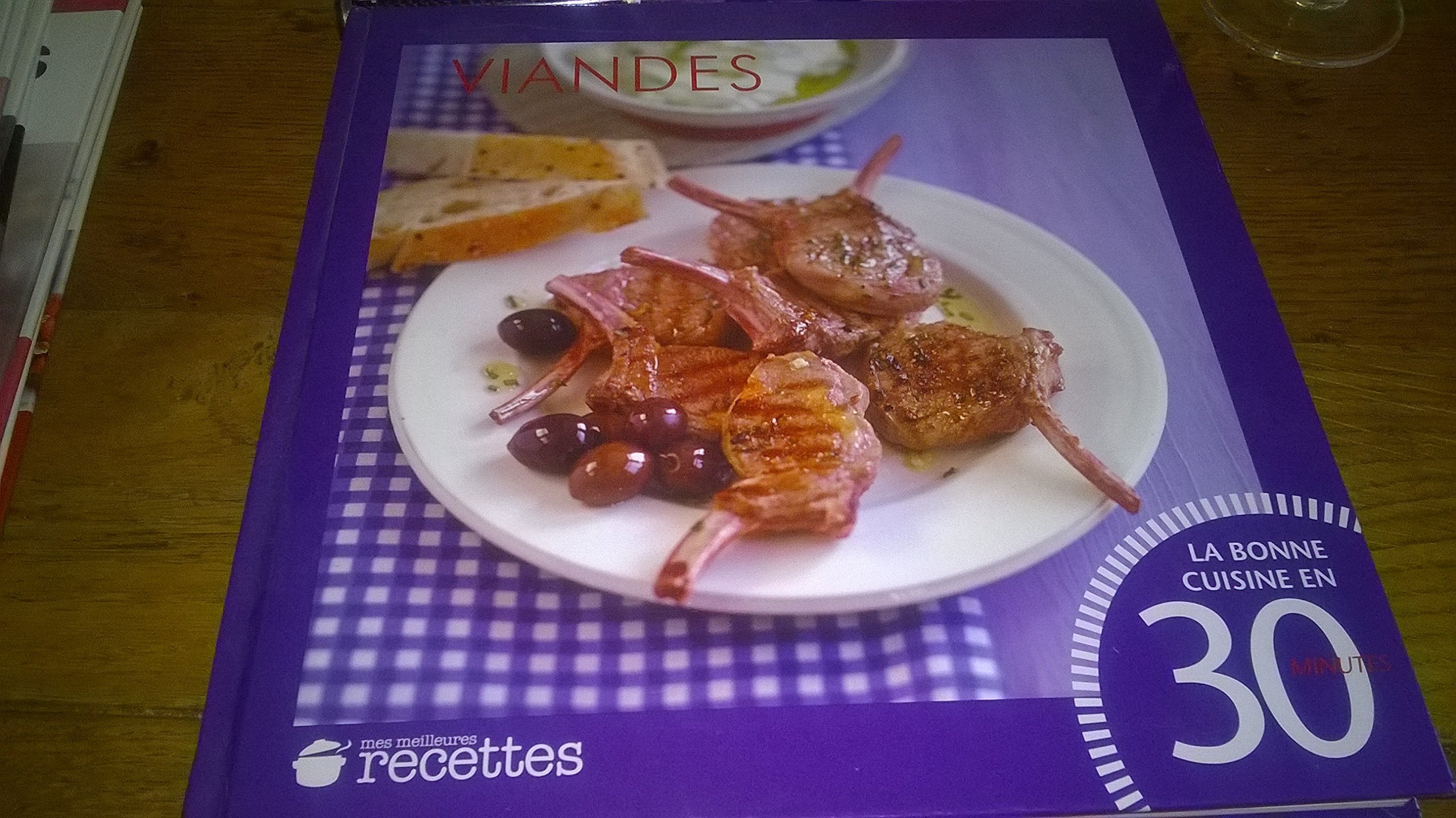 viandes - mes meilleures recettes - la bonne cuisine en 30 minutes Cooking & Enjoying