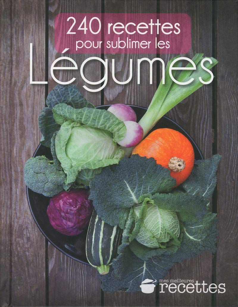 240 recettes pour sublimer les légumes Books