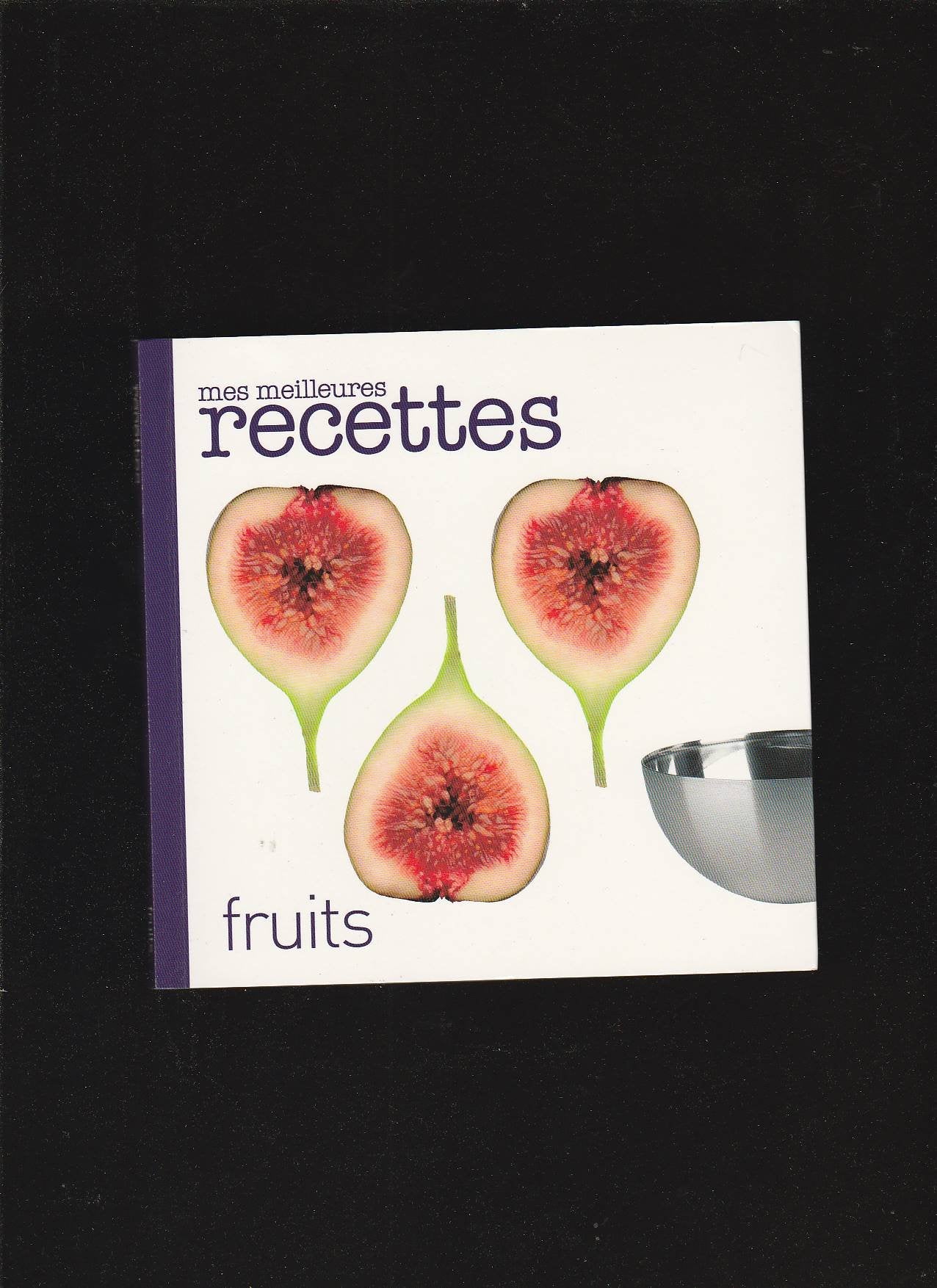 Mes meilleures recettes : Fruits book